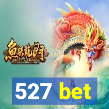 527 bet